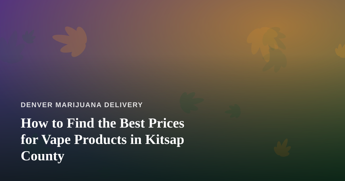 How to Find the Best Prices for Vape Products in Kitsap County