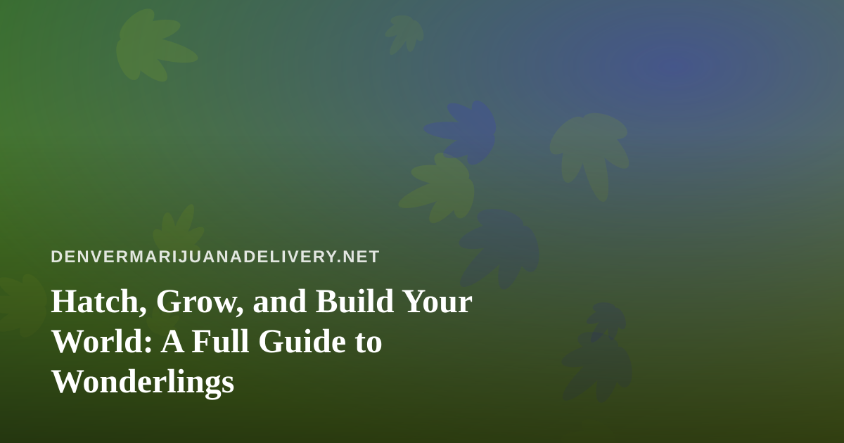 Hatch, Grow, and Build Your World: A Full Guide to Wonderlings